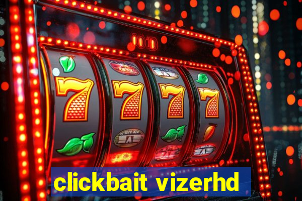 clickbait vizerhd